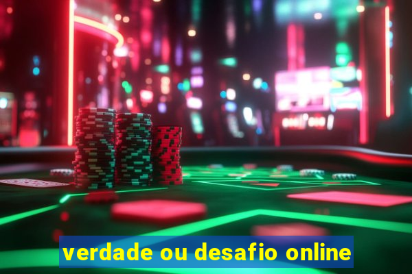 verdade ou desafio online